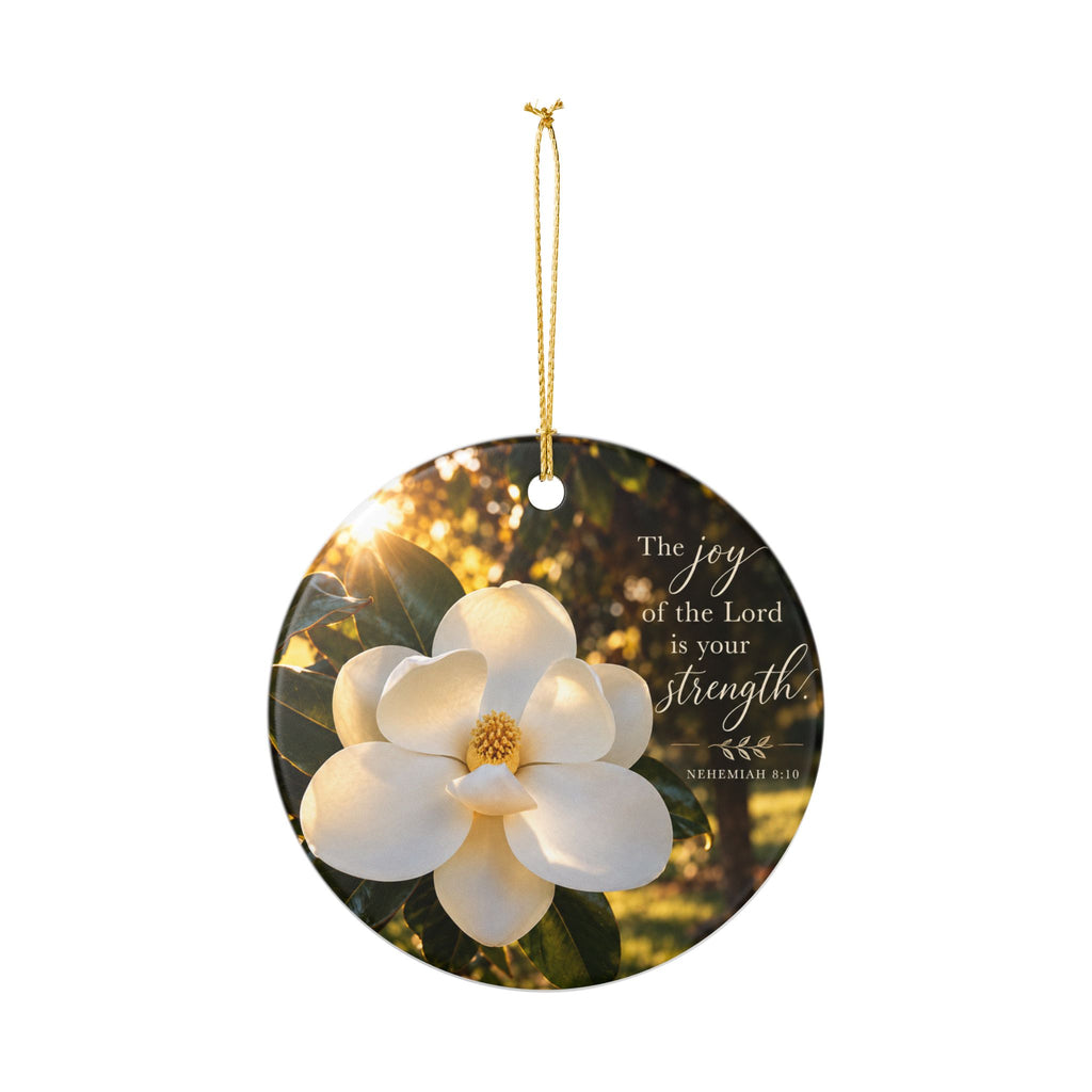 Magnolia Faith Ceramic Ornament — “The joy of the Lord is your strength” (Nehemiah 8:10)