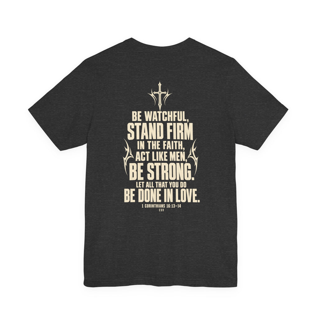 Christian Sword T-Shirt — Be Watchful, Stand Firm Bible Verse Tee